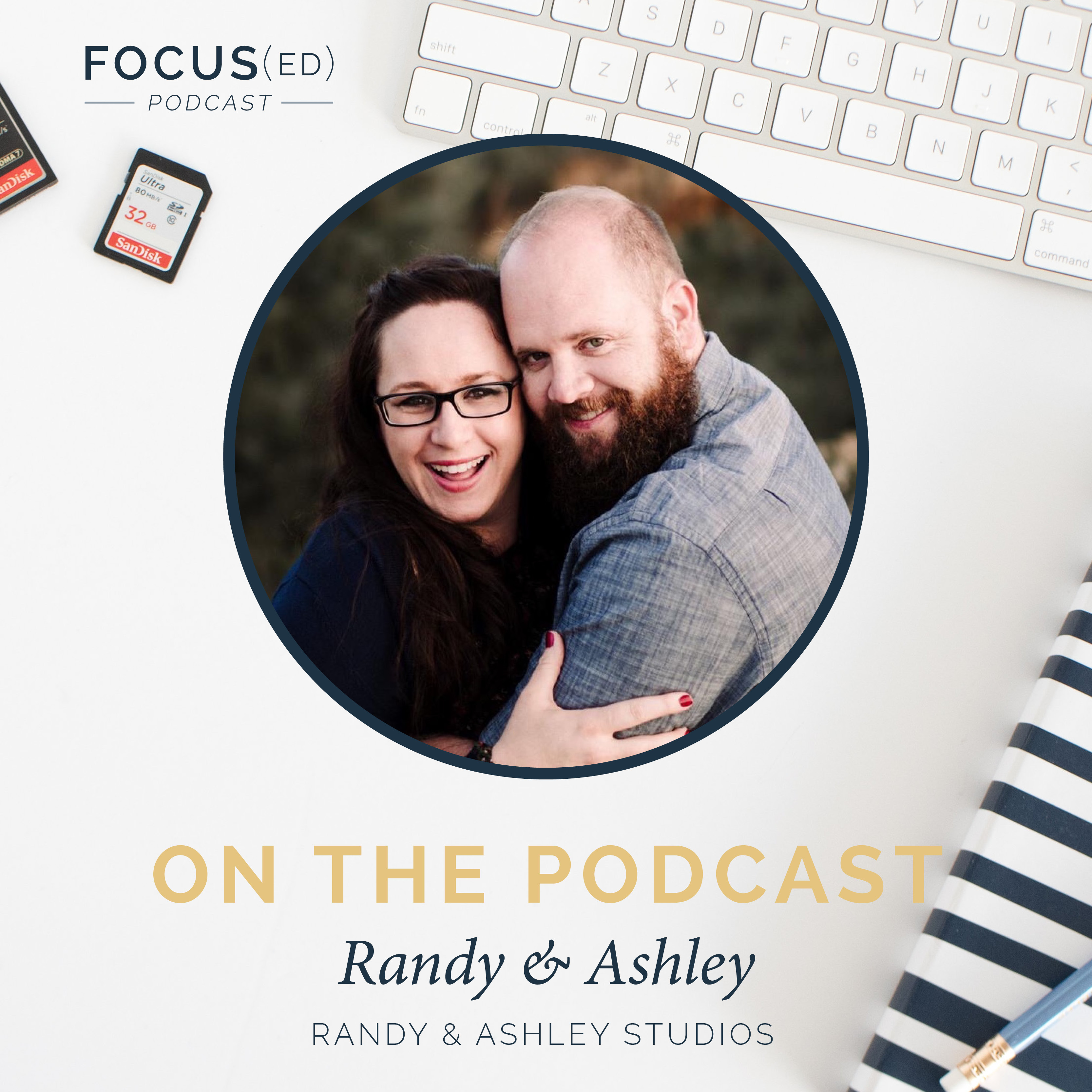 Randy + Ashley on the Focused Podcast