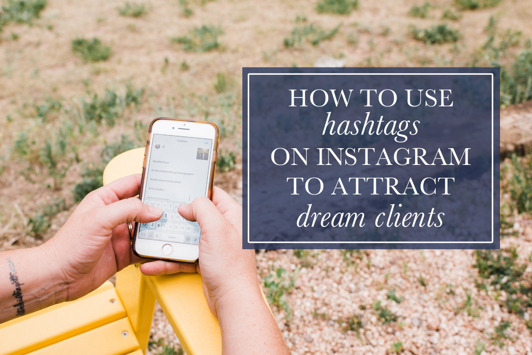 how to use hashtags on instagram to attract dream clients