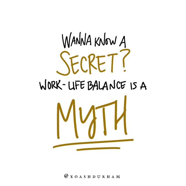 work-life-balance-is-a-myth