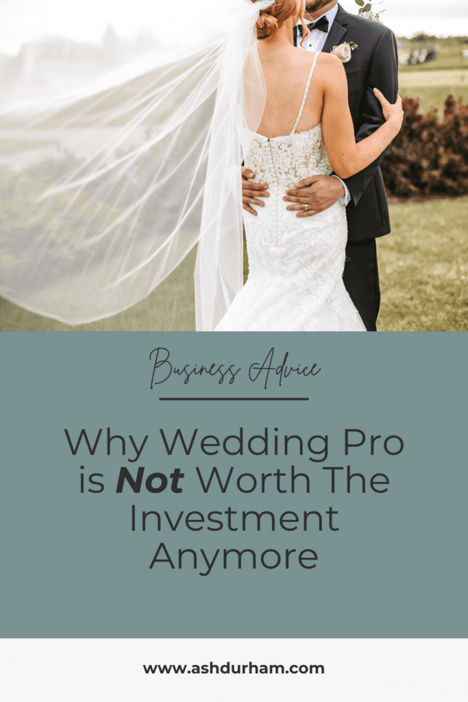 Why Wedding Pro is Not Worth The Investment Anymore
